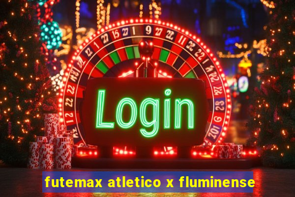 futemax atletico x fluminense